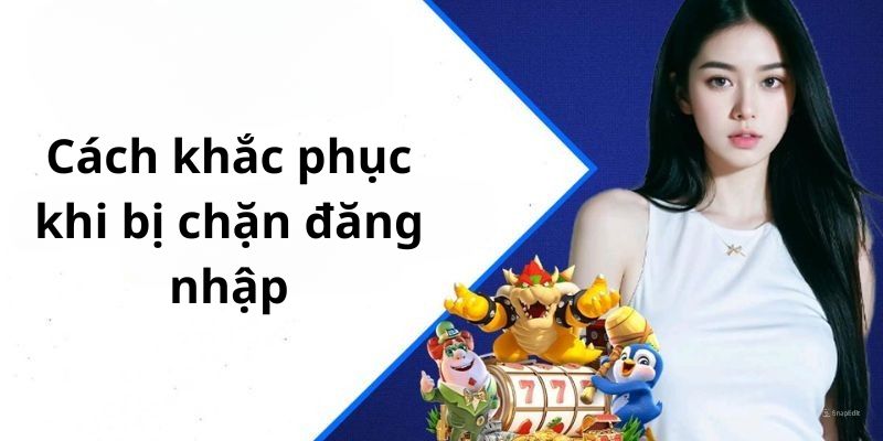 Hướng xử lý khi bị chặn đăng nhập tại PG88