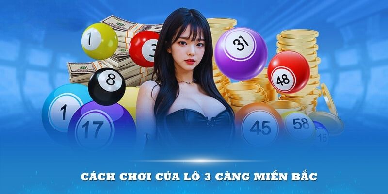 Cách chơi của lô 3 càng miền Bắc