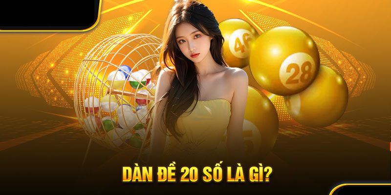 Dàn đề 20 là phương pháp chơi lô đề thu hút