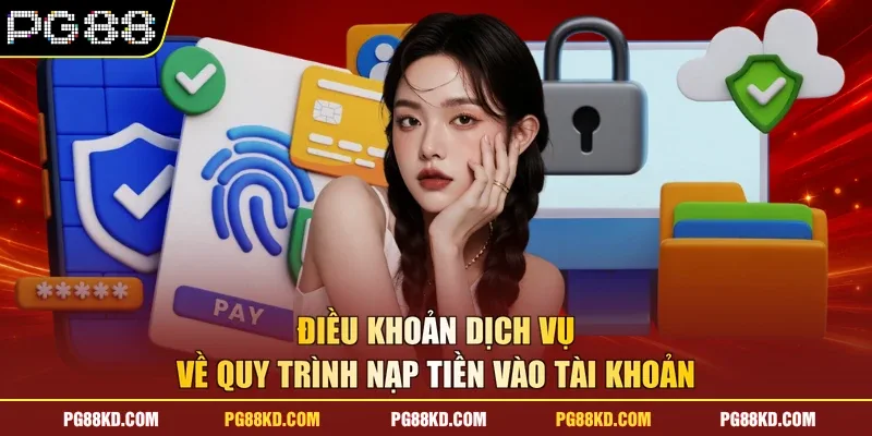 Điều khoản dịch vụ về quy trình nạp tiền vào tài khoản